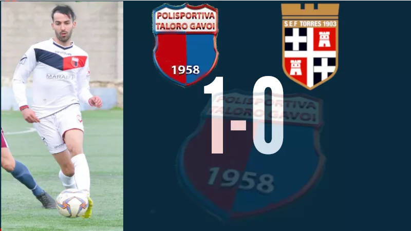 TALORO – TORRES: 1-0 – STREPITOSA VITTORIA DEI ROSSOBLU DI GAVOI –