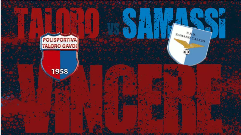 TALORO – SAMASSI… PARTITA CHIAVE PER LA SALVEZZA DEI ROSSOBLU